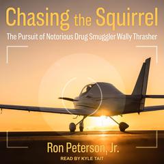 Chasing the Squirrel by Ron Peterson audiobook