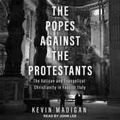 The Popes Against the Protestants by  Kevin Madigan audiobook