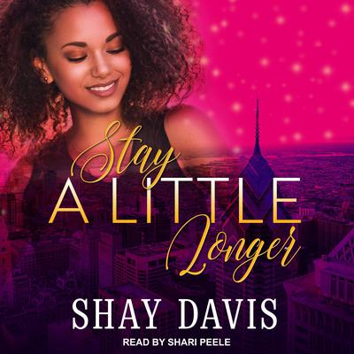 Stay A Little Longer by Shay Davis audiobook