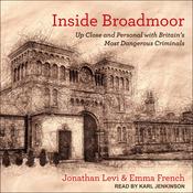 Inside Broadmoor by  Jonathan Levi audiobook