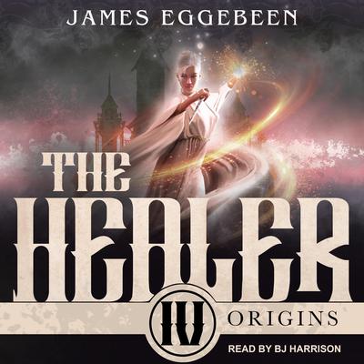 The Healer by James Eggebeen audiobook