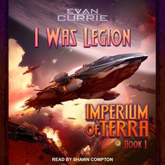 I Was Legion by Evan Currie audiobook