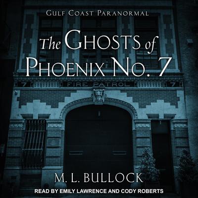 The Ghosts of Phoenix No. 7 by M. L. Bullock audiobook