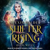 Shifter Rising by  Alexis Calder audiobook