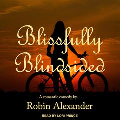 Blissfully Blindsided by Robin Alexander audiobook