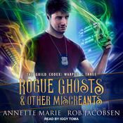 Rogue Ghosts & Other Miscreants by  Rob Jacobsen audiobook