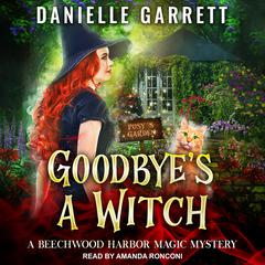 Goodbye’s a Witch by Danielle Garrett audiobook