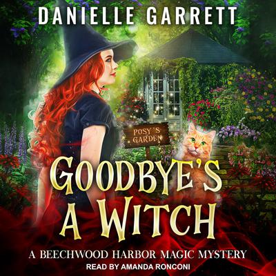 Goodbye’s a Witch by Danielle Garrett audiobook