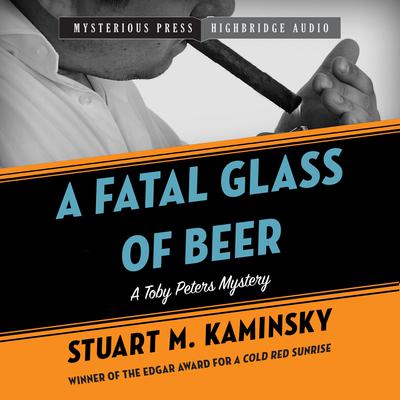 A Fatal Glass of Beer by Stuart M. Kaminsky audiobook