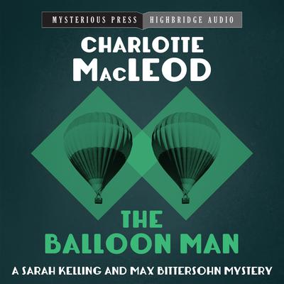 The Balloon Man by Charlotte MacLeod audiobook