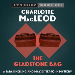The Gladstone Bag by Charlotte MacLeod audiobook
