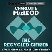 The Recycled Citizen by  Charlotte MacLeod audiobook