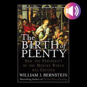 The Birth of Plenty by  William Bernstein audiobook