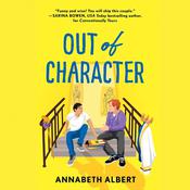 Out of Character by  Annabeth Albert audiobook