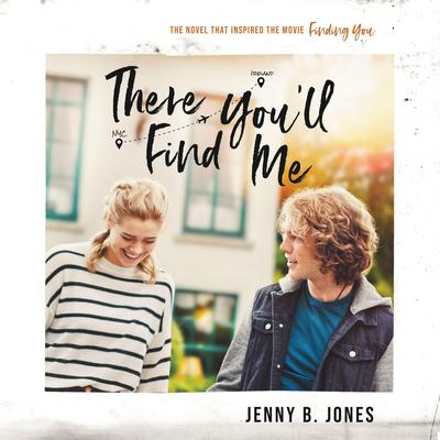 There You'll Find Me by Jenny B. Jones audiobook