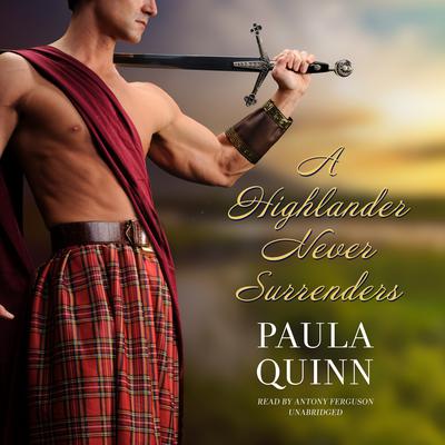 A Highlander Never Surrenders by Paula Quinn audiobook