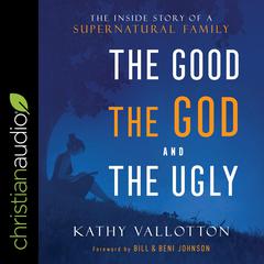 The Good, the God and the Ugly by Kathy Vallotton audiobook