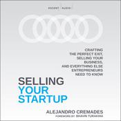 Selling Your Startup by  Alejandro Cremades audiobook