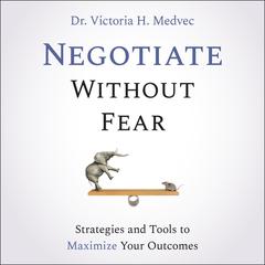 Negotiate Without Fear by Victoria Medvec audiobook