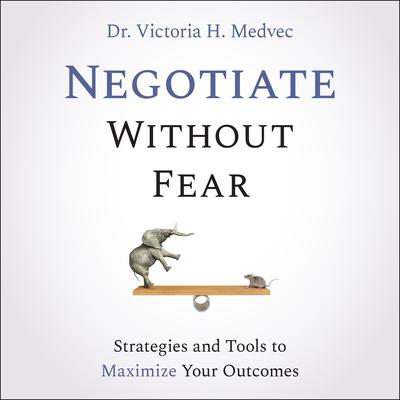 Negotiate Without Fear by Victoria Medvec audiobook