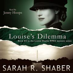 Louise’s Dilemma by Sarah R. Shaber audiobook