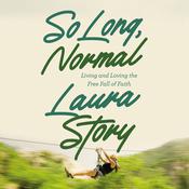 So Long, Normal by  Laura Story audiobook