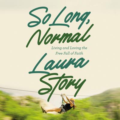 So Long, Normal by Laura Story audiobook