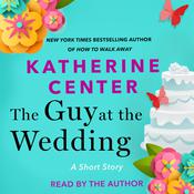 The Guy at the Wedding by  Katherine Center audiobook