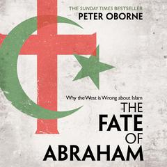 The Fate of Abraham by Peter Oborne audiobook