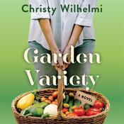 Garden Variety by  Christy Wilhelmi audiobook