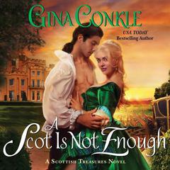 A Scot Is Not Enough by Gina Conkle audiobook