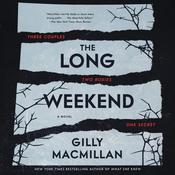 The Long Weekend by  Gilly Macmillan audiobook