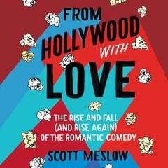 From Hollywood with Love by Scott Meslow audiobook