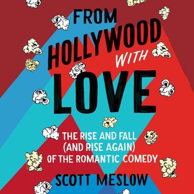 From Hollywood with Love by Scott Meslow audiobook