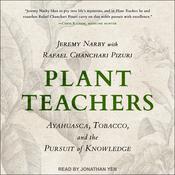 Plant Teachers by  Jeremy Narby audiobook