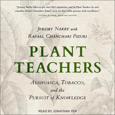 Plant Teachers by Jeremy Narby audiobook