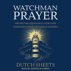 Watchman Prayer by Dutch Sheets audiobook