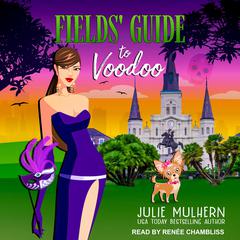 Fields' Guide to Voodoo by Julie Mulhern audiobook