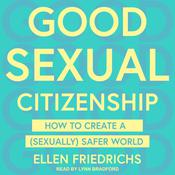 Good Sexual Citizenship by  Ellen Friedrichs audiobook