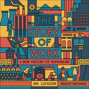 The Story of Work by  Jan Lucassen audiobook