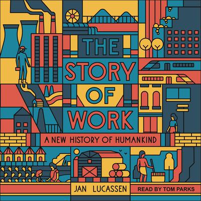 The Story of Work by Jan Lucassen audiobook