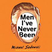 Men I’ve Never Been by  Michael Sadowski audiobook