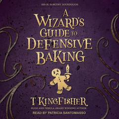 A Wizard's Guide to Defensive Baking by T. Kingfisher audiobook