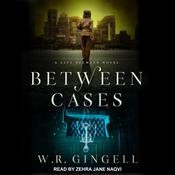 Between Cases by  W. R. Gingell audiobook