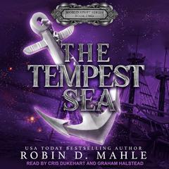 The Tempest Sea by Robin D. Mahle audiobook