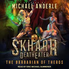 The Barbarian Of Theros by Michael Anderle audiobook