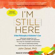 I'm Still Here by  John Zeisel audiobook