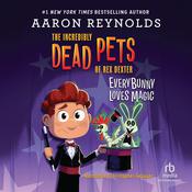 Everybunny Loves Magic by  Aaron Reynolds audiobook