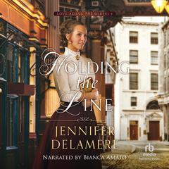Holding the Line by Jennifer Delamere audiobook