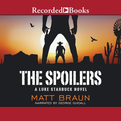 The Spoilers by Matt Braun audiobook